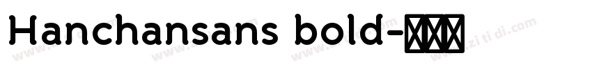 Hanchansans bold字体转换